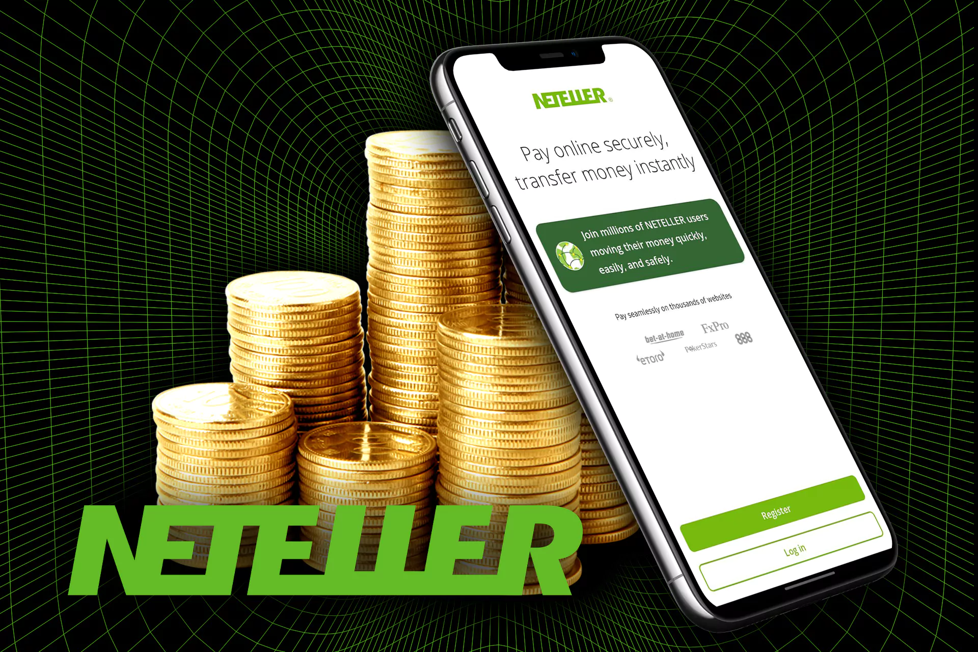 Sign up for Neteller in its app or website.